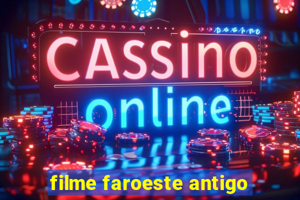 filme faroeste antigo